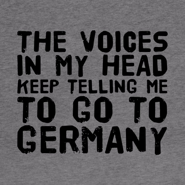 The Voices In My Head Keep Telling Me To Go To Daughter T Shirts by erbedingsanchez